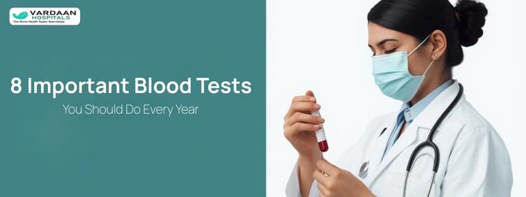 8 Important Blood Tests Everyone Should Do Once a Year